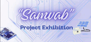 Samvab "Project Exhibition"